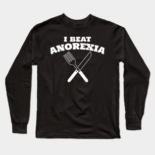 I Beat Anorexia Long Sleeve T-Shirt